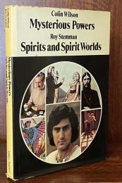 Mysterious Powers / Spirits and Spirit Worlds (Two volumes in one)