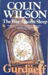 The War Against Sleep:The Philosophy of Gurdjieff