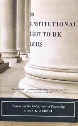 No Constitutional Right to Be Ladies: Women and the Obligations of Citizenship