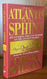 From Atlantis to the Sphinx: Recovering the Lost Wisdom of the Ancient World