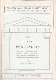 N.23 Lisia. Per Callia(Collana Avia Pervia Testi Greci Con Costruzione Traduzione E Verbi)