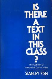 Is There a Text in This Class? ：The Authority of Interpretive Communities