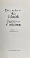Dein aschenes Haar Sulamith. Ostjüdische Geschichten