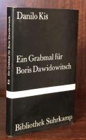Ein Grabmal für Boris Dawidowitsch. Sieben Kapitel ein und derselben Geschichte. Aus dem Serbokroatischen von Ilma Rakusa (= Bibliothek Suhrkamp Band 928)