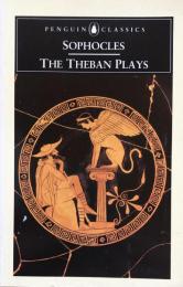 The Theban Plays: King Oedipus.Oedipus at Colonus. Antigone(Penguin Classics)