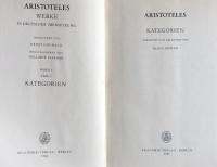 Aristoteles Werke in Deutscher Übersetzung Band 1 Teil 1: Kategorien
