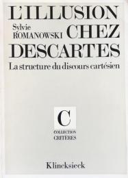 L'Illusion chez Descartes. La structure du discours cartésien
