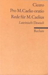 Pro M. Caelio oratio ＝Rede für M. Caelius　　Lateinisch/Deutsch  (Universal-Bibliothek Nr.1237)