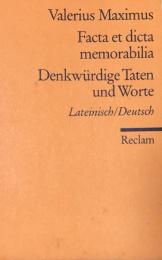Facta et dicta memorabilia＝Denkwürdige Taten und Worte   Lateinisch/Deutsch (Universal-Bibliothek Nr.8695(4))