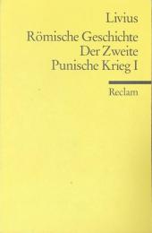 Römische Geschichte. Buch XXI und XXII. Der Zweite Punische Krieg I. (Universal-Bibliothek Nr. 2109)