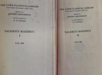 Valerius Maximus：Memorable Doings and Sayings, Volume I : Books ⅠーⅤ. Volume Ⅱ:Books ⅥーⅨ(Loeb Classical Library No.492・493)