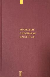 Michaelis Choniatae Epistulae (Corpus Fontium Historiae Byzantinae, 41)
