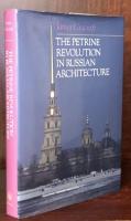 The Petrine Revolution in Russian Architecture