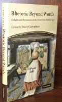 Rhetoric Beyond Words: Delight and Persuasion in the Arts of the Middle Ages (Cambridge Studies in Medieval Literature)