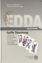 Edda-Rezeption: Gylfis Täuschung: Rezeptionsgeschichtliches Lexikon Zur Nordischen Mythologie Und Heldensage