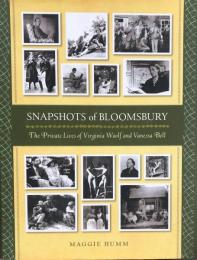 Snapshots of Bloomsbury: The Private Lives of Virginia Woolf and Vanessa Bell