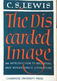 The Discarded Image：An Introduction to Medieval and Renaissance Literature 