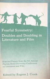 Fearful Symmetry:Doubles and Doubling in Literature and Film