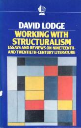 Working with Structuralism：Essays and Reviews on Nineteenth-and Twentieth-Century Literature