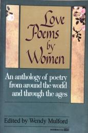 Love Poems by Women: An Anthology of Poetry from Around the World and Through the Ages