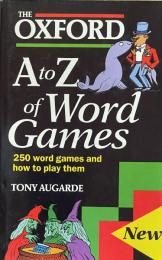 The Oxford A to Z of Word Games:250 word games and how to play them