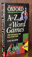 The Oxford A to Z of Word Games:250 word games and how to play them