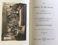 The Capital of the Tycoon: A Narrative of a Three Years' Residence in Japan in 2 volumes




