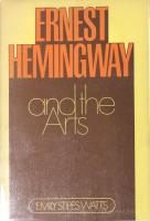 Ernest Hemingway and the Arts