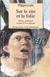 Hippocrate：Sur le rire et la folie