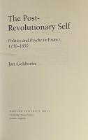 The Post-Revolutionary Self: Politics and Psyche in France, 1750-1850