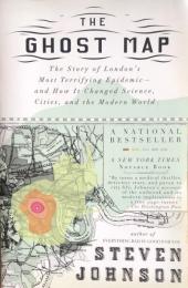The Ghost Map:The Story of London's Most Terrifying Epidemic-and How it Changed Science,Cities, and the Modern World