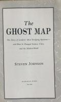 The Ghost Map:The Story of London's Most Terrifying Epidemic-and How it Changed Science,Cities, and the Modern World