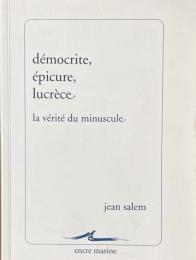 Démocrite, épicure, lucrèce - la vérité du minuscule (encre marine)