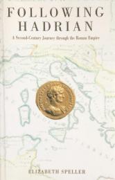 Following Hadrian: A Second-Century Journey through the Roman Empire