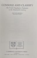 Console and Classify: The French Psychiatric Profession in the Nineteenth Century