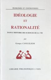 Idéologie Et Rationalité  Dans L'histoire Des Sciences De La Vie (Problèmes Et Controverses)