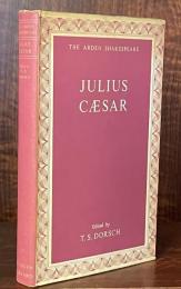 The Arden Edition of the Works of William Shakespeare: Julius Caesar