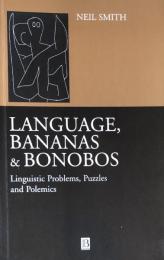 Language, Bananas and Bonobos : Linguistic Problems, Puzzles and Polemics