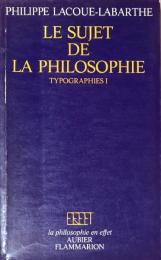 Le Sujet de la Philosophie (Typographies I) (La Philosophie en effet)