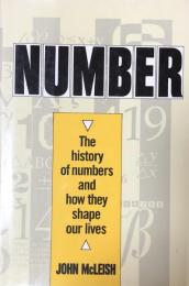 Number: 1 2 3 4 5 6 7 8 9 10: The History of Numbers and How They Shape Our Lives