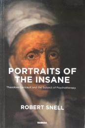 Portraits of the Insane: Theodore Gericault and the Subject of Psychotherapy