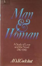 Man and Woman:A Study of Love and the Novel 1740-1940