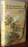 The Akita Ranga School and The Cultural Context In Edo Japan(LTCB International Library Selection No.34)

