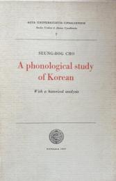 A phonological study of Korean: With a historical analysis (Agta Universitatis Upsaliensis:Studia Uralica et Upsaliensia 2)