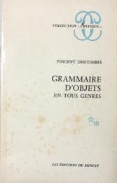 GRAMMAIRE D'OBJETS EN TOUS GENRES