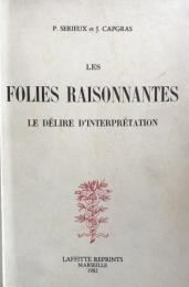 Les folies raisonnantes : le delire d'interprétation 