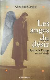 Les Anges du Désir - Figures de l'Ange au XXème Siècle