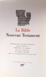 La Bible : Nouveau Testament（Bibliothèque de la Pléiade）