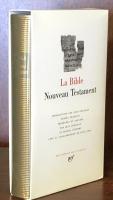 La Bible : Nouveau Testament（Bibliothèque de la Pléiade）