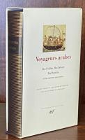 Voyageurs arabes: Ibn Fadlân, Ibn Jubayr, Ibn Battûta et un auteur anonyme (Bibliothèque de la Pléiade)